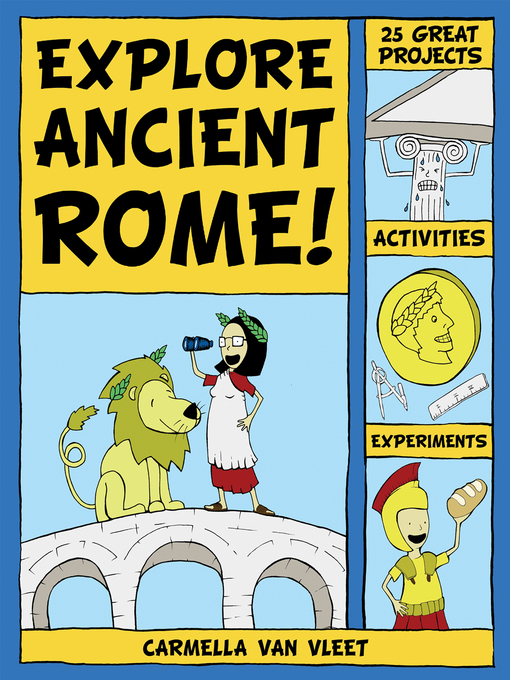 Title details for Explore Ancient Rome! by Carmella Van Vleet - Available